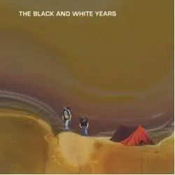 The Black And White Years : The Black and White Years
